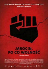 Jarocin. Po co Wolnosc (2016) - poster