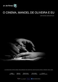 O Cinema, Manoel de Oliveira e Eu (2016) - poster