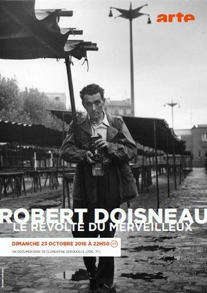 Robert Doisneau, le Révolté du Merveilleux (2016) - poster