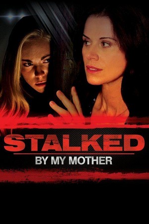 Stalked by My Mother (2016) - poster