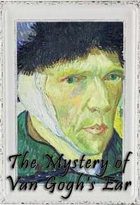 The Mystery of Van Gogh's Ear (2016) - poster