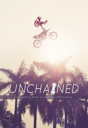 Unchained: The Untold Story of Freestyle Motocross (2016) - poster