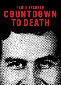 Countdown to Death: Pablo Escobar (2017) - poster