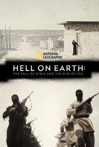 Hell on Earth: The Fall of Syria and the Rise of ISIS (2017) - poster