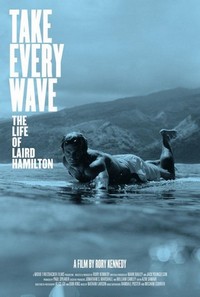 Take Every Wave: The Life of Laird Hamilton (2017) - poster