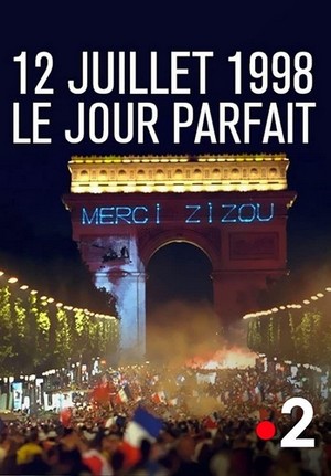 12 Juillet 1998, le Jour Parfait (2018) - poster