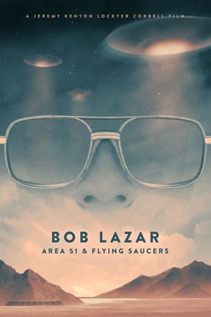 Bob Lazar: Area 51 & Flying Saucers (2018) - poster
