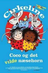 Cirkeline, Coco og det Vilde Næsehorn (2018) - poster