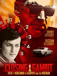 Closing Gambit: 1978 Korchnoi versus Karpov and the Kremlin (2018) - poster