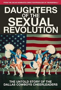 Daughters of the Sexual Revolution: The Untold Story of the Dallas Cowboys Cheerleaders (2018) - poster