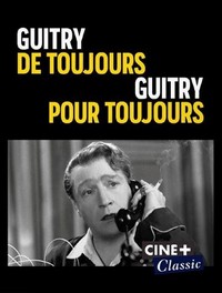 Guitry de Toujours, Guitry pour Toujours (2018) - poster