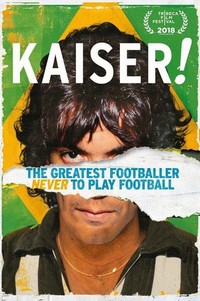 Kaiser: The Greatest Footballer Never to Play Football (2018) - poster