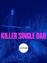 Killer Single Dad (2018) - poster