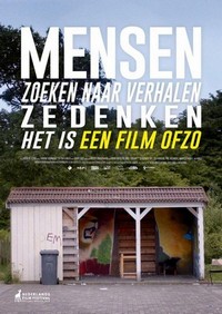 Mensen Zoeken naar Verhalen Ze Denken Het Is een Film Ofzo (2018) - poster