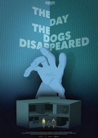 The Day the Dogs Disappeared (2018) - poster