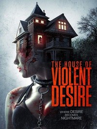 The House of Violent Desire (2018) - poster