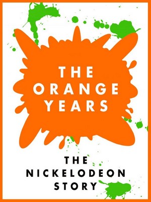 The Orange Years: The Nickelodeon Story (2018) - poster