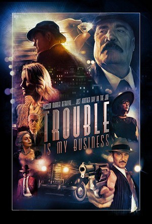 Trouble Is My Business (2018) - poster