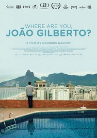 Where Are You, João Gilberto? (2018) - poster