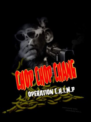 Chop Chop Chang: Operation C.H.I.M.P (2019) - poster