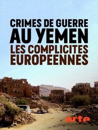 Crimes de Guerre au Yemen: Les Complicités Européennes (2019) - poster