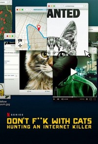 Don't F**k with Cats: Hunting an Internet Killer (2019) - poster