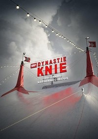 Dynastie Knie: 100 Jahre Nationalcircus (2019) - poster