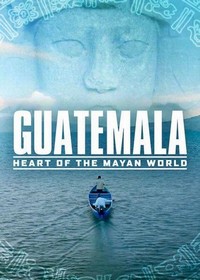 Guatemala: Corazón del Mundo Maya (2019) - poster