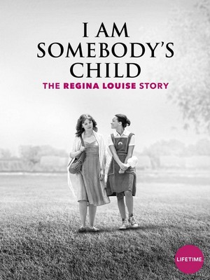 I Am Somebody's Child: The Regina Louise Story (2019) - poster