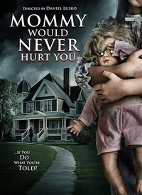 Mommy Would Never Hurt You (2019) - poster