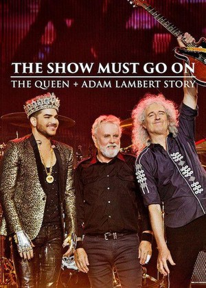 The Show Must Go On: The Queen + Adam Lambert Story (2019) - poster
