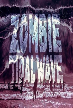 Zombie Tidal Wave (2019) - poster