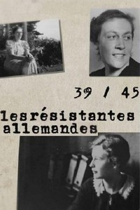 39-45: Les Résistantes Allemandes (2020) - poster