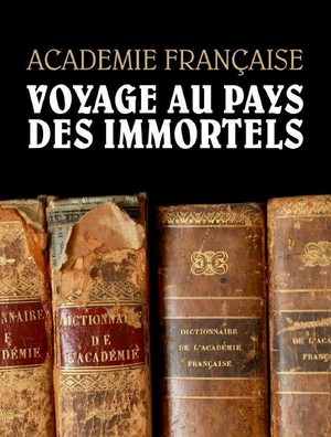 Académie Française, Voyage au Pays des Immortels (2020) - poster