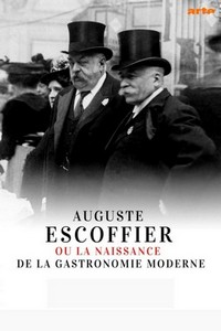 Auguste Escoffier ou la Naissance de la Gastronomie Moderne (2020) - poster