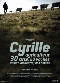 Cyrille, Agriculteur, 30 Ans, 20 Vaches, du Lait, du Beurre, des Dettes (2020) - poster