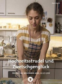 Hochzeitsstrudel und Zwetschgenglück (2020) - poster