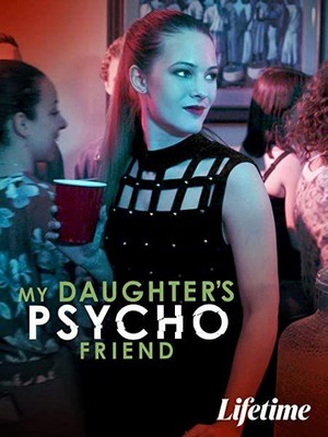 My Daughter's Psycho Friend (2020) - poster
