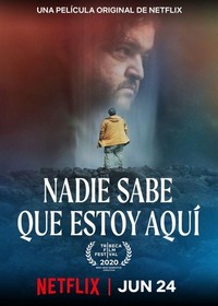 Nadie Sabe Que Estoy Aquí (2020) - poster