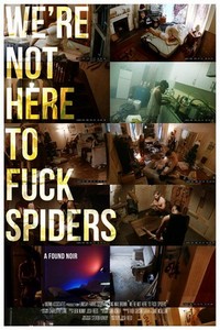 We're Not Here to Fuck Spiders (2020) - poster