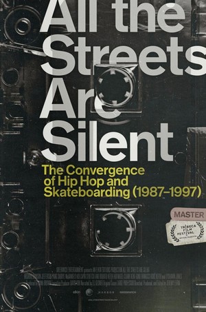 All the Streets Are Silent: The Convergence of Hip Hop and Skateboarding (1987-1997) (2021) - poster