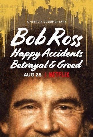 Bob Ross: Happy Accidents, Betrayal & Greed (2021) - poster