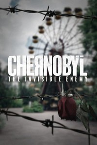 Chernobyl: The Invisible Enemy (2021) - poster