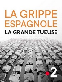 La Grippe Espagnole, la Grande Tueuse (2021) - poster