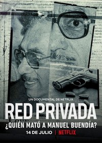 Red Privada: ¿Quién Mató a Manuel Buendía? (2021) - poster