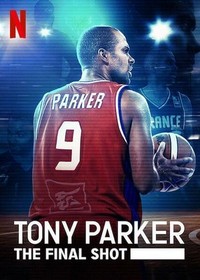 Tony Parker: The Final Shot (2021) - poster