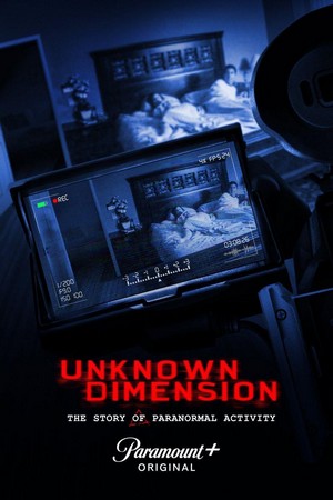 Unknown Dimension: The Story of Paranormal Activity (2021) - poster