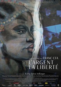 L'Argent, la Liberté, une Histoire du Franc CFA (2022) - poster