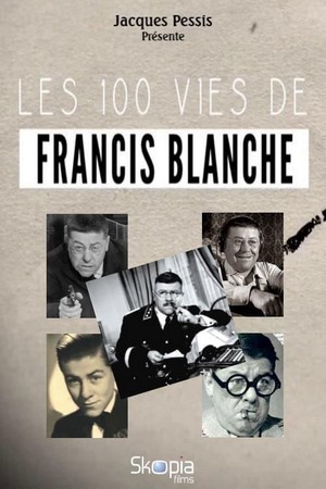 Les 100 Vies de Francis Blanche (2022) - poster