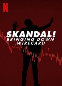 Skandal! Bringing Down Wirecard (2022) - poster